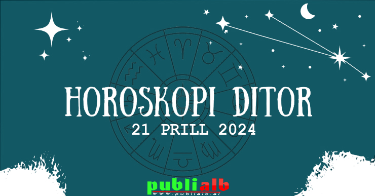 Një çeshtje ligjore më në fund Realizohet!/ Horoskopi 21 prill, çfarë kanë parashikuar yjet për ju!