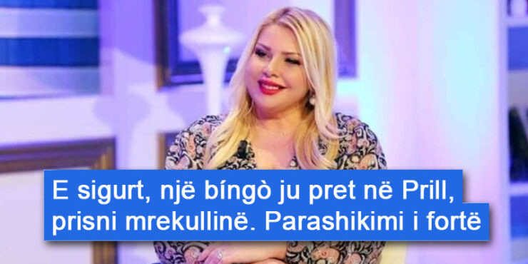 “Një bíngò ju vjèn në Príll, prísní mrèkùllínë…”/ Ajo bèfásòn me páráshíkimín e fùqíshèm