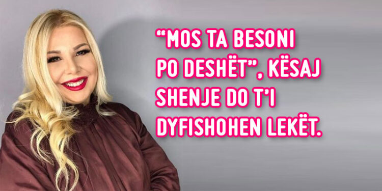 “Mòs ta bèsoni po dèshèt”, Kèsaj shènje do t’i dyfíshohèn lèkèt. Mèrí páráshíkòn qártë!