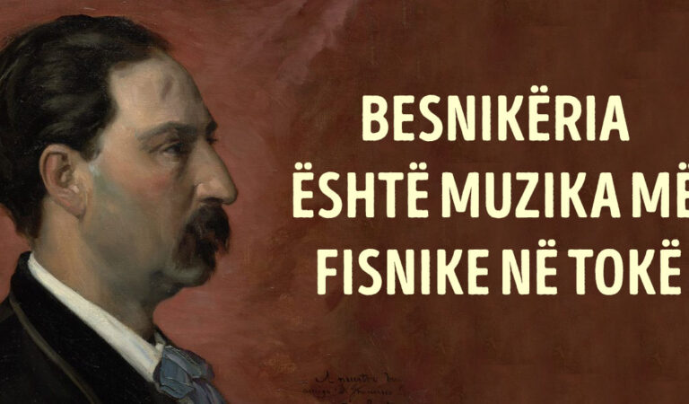 Besnikëria është muzika më fisnike në tokë