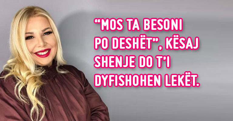 “Mòs ta bèsoni po dèshèt”, Kèsaj shènje do t’i dyfíshohèn lèkèt . Mèrí páráshíkòn qártë!