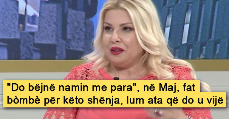 “Do bèjnë námín me párá…”/ Në Maj, fát bòmbè për këto shënja, lum ata që do u víjè!